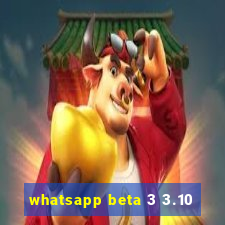 whatsapp beta 3 3.10